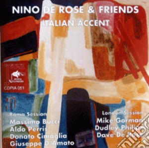 Nino De Rose & Friends - Italian Accent cd musicale di Nino De Rose & Friends