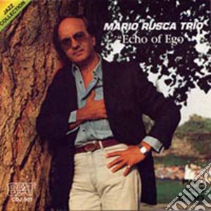 Mario Rusca Trio - Echo Of Ego cd musicale di Mario Rusca Trio