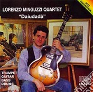 Lorenzo Minguzzi Quartet - Daiudada' cd musicale di Lorenzo Minguzzi Quartet