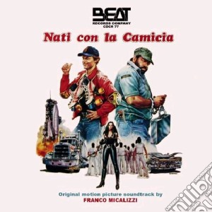 Franco Micalizzi - Nati Con La Camicia cd musicale di E.B. Clucher