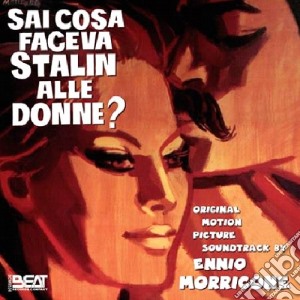 Ennio Morricone - Sai Cosa Faceva Stalin Alle Donne? cd musicale di Ennio Morricone