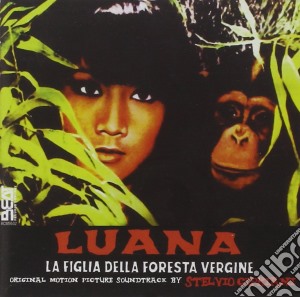 Stelvio Cipriani - Luana La Figlia Della Foresta Vergine cd musicale di Stelvio Cipriani