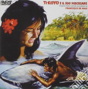 Francesco De Masi - Ti-Koyo E Il Suo Pescecane (2 Cd) cd musicale di Ti