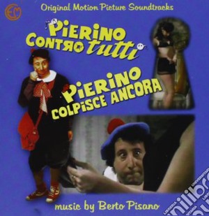 Berto Pisano - Pierino Contro Tutti - Pierino Colpisce Ancora cd musicale di Berto Pisano