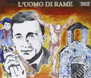 Sergio Montori / Franco De Gemini - L'Uomo Di Rame cd musicale di Sergio Montori