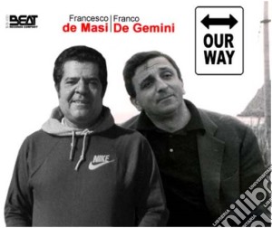 Francesco De Masi / Franco De Gemini - Our Way cd musicale di Francesco De Masi / Franco De Gemini