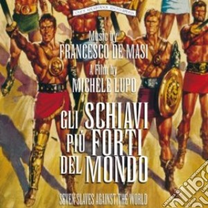 Francesco De Masi - Gli Schiavi Piu' Forti Del Mondo cd musicale di Francesco De Masi