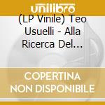 (LP Vinile) Teo Usuelli - Alla Ricerca Del Piacere vinile