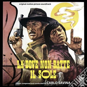 Carlo Savina - La' Dove Non Batte Il Sole cd musicale di Carlo Savina