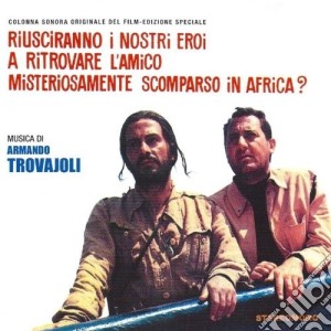 Armando Trovajoli - Riusciranno I Nostri Eroi A Ritrovare L'Amico Misteriosamente Scomparso In Africa cd musicale di Armando Trovajoli