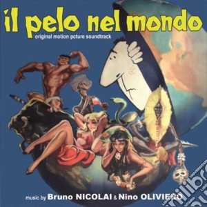 Bruno Nicolai & Nino Oliviero - Il Pelo Nel Mondo: Original Motion Picture Soundtrack cd musicale