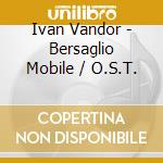 Ivan Vandor - Bersaglio Mobile / O.S.T. cd