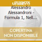 Alessandro Alessandroni - Formula 1, Nell Inferno Del Grand Prix cd