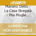 Mariano Detto - La Casa Stregata - Mia Moglie E' Una Strega cd