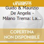 Guido & Maurizio De Angelis - Milano Trema: La Polizia Vuole Giustizia cd