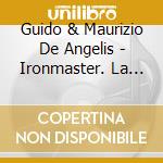 Guido & Maurizio De Angelis - Ironmaster. La Guerra Del Ferro cd