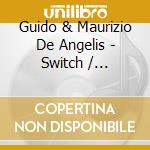 Guido & Maurizio De Angelis - Switch / Pandemonio cd