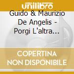 Guido & Maurizio De Angelis - Porgi L'altra Guancia cd