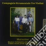 Compagnia Strumentale Tre Violini - Matuzine cd