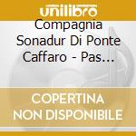 Compagnia Sonadur Di Ponte Caffaro - Pas En Amur cd