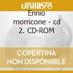 Ennio morricone - cd 2. CD-ROM cd