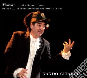 Nando Citarella - Mozart ... Al Chiaro Di Luna cd musicale di CITARELLA NANDO