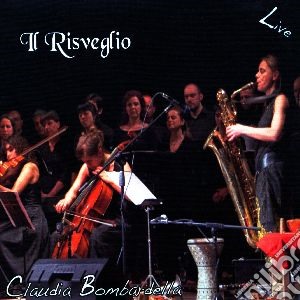 Claudia Bombardella - Il Risveglio (Live) cd musicale di Claudia Bombadella