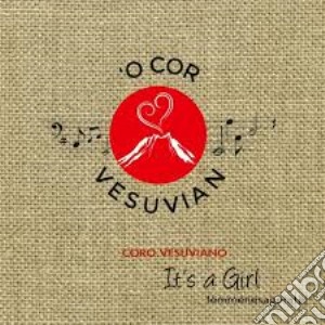 Coro Vesuviano - It's A Girl (2 Cd) cd musicale di Coro Vesuviano