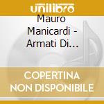 Mauro Manicardi - Armati Di Coraggio cd