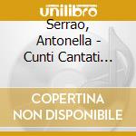 Serrao, Antonella - Cunti Cantati 2.1 cd