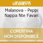 Malanova - Peppi Nappa Nte Favari cd musicale