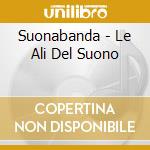 Suonabanda - Le Ali Del Suono cd
