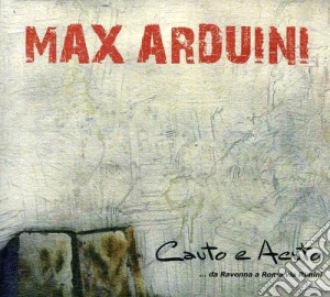 Max Arduini - Cauto E Acuto ... Da Ravenna A Roma Via Rimini cd musicale di Max Arduini
