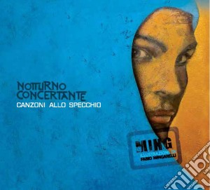 Notturno Concertante - Canzoni Allo Specchio cd musicale di Concertante Notturno