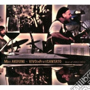 Max Arduini - Vivo In Praticantato - Best Of 2002/2012 cd musicale di Max Arduini