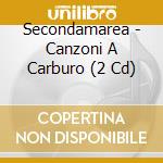 Secondamarea - Canzoni A Carburo (2 Cd) cd