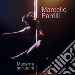 Marcello Parrilli - Moderne Solitudini cd
