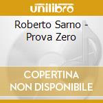 Roberto Sarno - Prova Zero cd