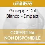 Giuseppe Dal Bianco - Impact cd