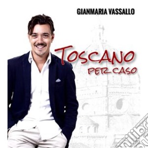 Gianmaria Vassallo - Toscano Per Caso cd musicale di Gianmaria Vassallo