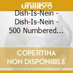 Dish-Is-Nein - Dish-Is-Nein - 500 Numbered Copies / Gold Logo Emb. Ltd Ed Vinyl Replica cd