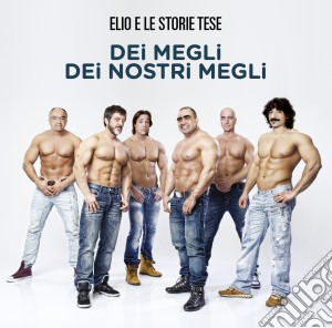Elio E Le Storie Tese - Dei Megli Dei Nostri Megli (3 Cd+Dvd) cd musicale di Elio e le Storie Tese
