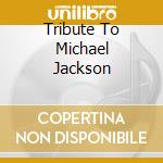 Tribute To Michael Jackson cd