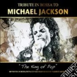 Tribute In Bossa To Michael Jackson / Various cd musicale di ARTISTI VARI