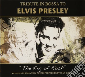 Tribute In Bossa To Elvis Presley / Various cd musicale di AA.VV.