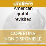 American graffiti revisited cd