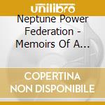 Neptune Power Federation - Memoirs Of A Rat Queen cd