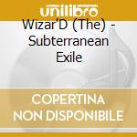 Wizar'D (The) - Subterranean Exile cd