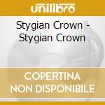 Stygian Crown - Stygian Crown cd musicale