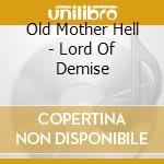 Old Mother Hell - Lord Of Demise cd musicale
